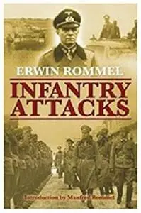 Infantery Attacks by Erwin Rommel: Infanterie Greift An