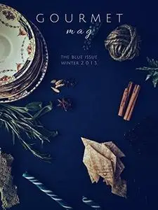 Gourmet Mag - The Blue Issue: Winter 2015