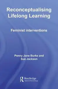 Reconceptualising Lifelong Learning: Feminist Interventions