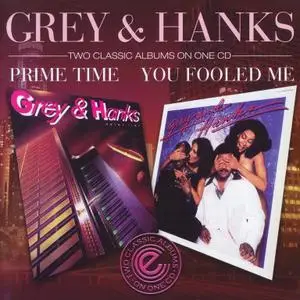 Grey & Hanks - You Fooled Me (1978) & Prime Time (1980) [2009, Remastered Reissue]