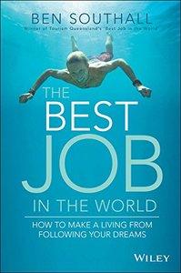 The Best Job in the World: How to Make a Living From Following Your Dreams (repost)