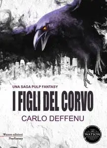 Carlo Deffenu - I figli del corvo
