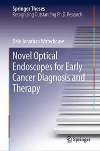 Novel Optical Endoscopes for Early Cancer Diagnosis and Therapy (Repost)