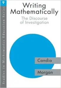 Writing Mathematically: The Discourse of 'Investigation' (Studies in Mathematics Education Series) by Candia Morgan