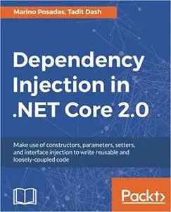 Dependency Injection in .NET Core 2.0: Make use of constructors, parameters, setters, and interface injection to write reusable