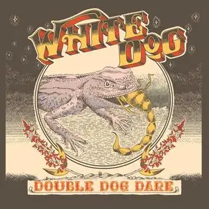 White Dog - Double Dog Dare (2024) [Official Digital Download]