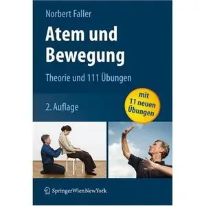 Atem und Bewegung: Theorie und 111 Übungen