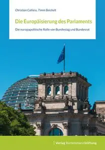 «Die Europäisierung des Parlaments» by Christian Calliess,Timm Beichelt