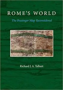 Rome's World: The Peutinger Map Reconsidered