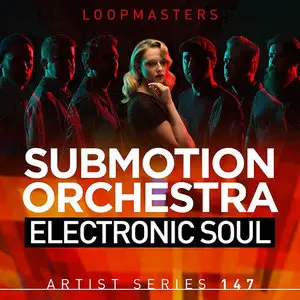 Loopmasters Submotion Orchestra Electronic Soul MULTiFORMAT