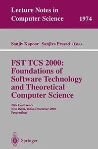 FST TCS 2000: Foundations of Software Technology and Theoretical Computer Science: 20th Conference New Delhi, India, December 1