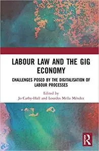 Labour Law and the Gig Economy: Challenges posed by the digitalisation of labour processes