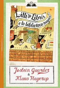 Gaarder Jostein, Hagerup Klaus - Lilli de Libris e la biblioteca magica