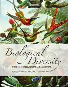 Biological Diversity: Frontiers in Measurement and Assessment by Anne E. Magurran