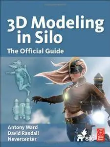 3D Modeling in Silo: The Official Guide