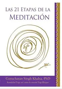 Las 21 Etapas de la Meditación (Spanish Edition)