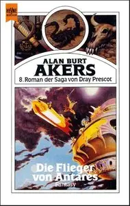 Alan Burt Akers - Dray Prescot Saga 8 - Die Flieger von Antares
