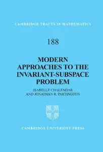 Modern Approaches to the Invariant-Subspace Problem (Cambridge Tracts in Mathematics, Book 188)