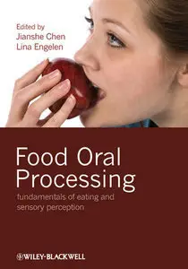 Food Oral Processing: Fundamentals of Eating and Sensory Perception (Repost)