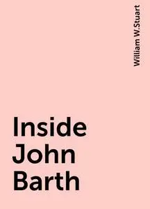 «Inside John Barth» by William W.Stuart