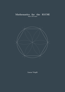 Mathematics for the IGCSE and a bit more