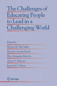 The Challenges of Educating People to Lead in a Challenging World (Repost)