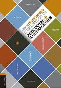 «Gran diccionario enciclopédico de anécdotas e ilustraciones» by Samuel Vila Ventura