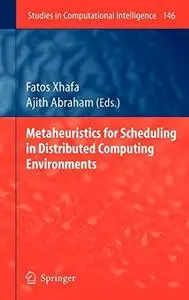 Metaheuristics for Scheduling in Distributed Computing Environments