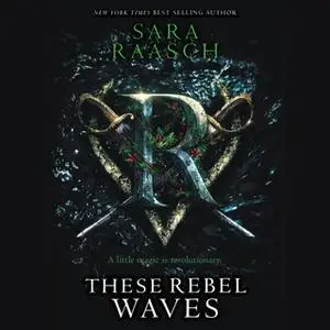 «These Rebel Waves» by Sara Raasch