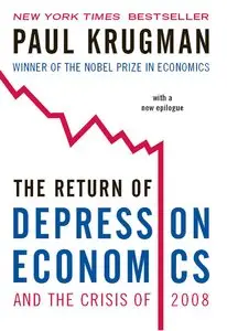 The Return of Depression Economics and the Crisis of 2008 by Paul Krugman (Repost)