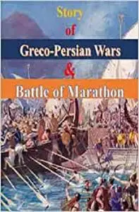 Story of Greco-Persian Wars & Battle of Marathon