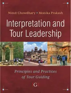 Interpretation and Tour Leadership : Principles and Practices of Tour Guiding