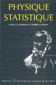 Bernard Diu, Bernard Roulet, Danielle Lederer, "Éléments de Physique statistique"