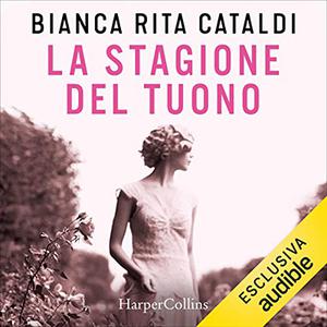 «La stagione del tuono꞉ La saga dei Fiorenza e dei Gentile 2» by Bianca Rita Cataldi