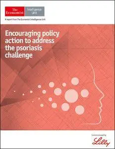 The Economist (Intelligence Unit) - Encouraging Policy Action to address the Psoriasis Challenge (2017)