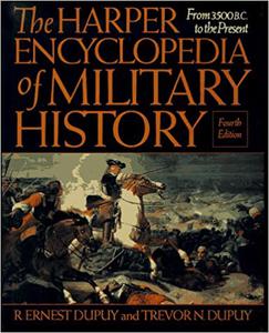 The Harper Encyclopedia of Military History: From 3500 BC to the Present, 4th Edition