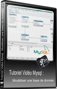 Tutoriel Vidéo Mysql : Modéliser une base de donnée