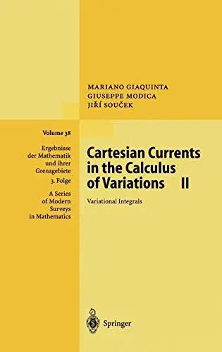 Cartesian Currents in the Calculus of Variations II: Variational Integrals (Ergebnisse der Mathematik und ihrer Grenzgebiete. 3