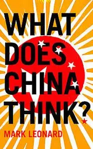 «What Does China Think?» by Mark Leonard
