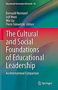 The Cultural and Social Foundations of Educational Leadership