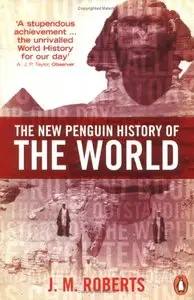 The New Penguin History of the World by J. M. Roberts