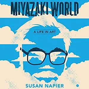 Miyazakiworld: A Life in Art [Audiobook]