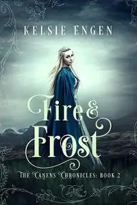 «Fire & Frost» by Kelsie Engen