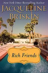 «Rich Friends» by Jacqueline Briskin