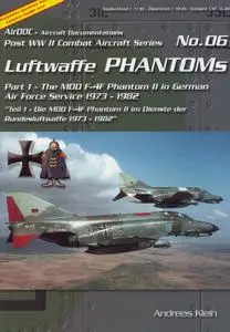 Luftwaffe Phantoms. Part 1 - The MDD F-4F Phantom II in German Air Force Service 1973 - 1982