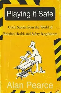 «Playing It Safe» by Alan Pearce