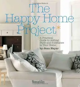 The Happy Home Project: A Practical Guide to Adding Style and Substance to Your Home [Repost]