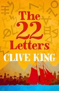 «The 22 Letters» by Clive King