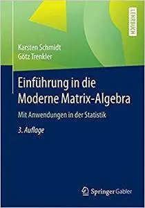 Einführung in die Moderne Matrix-Algebra: Mit Anwendungen in der Statistik (Repost)
