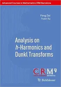 Analysis on h-Harmonics and Dunkl Transforms (Repost)